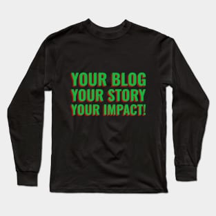 Bloggers story makes an impact Long Sleeve T-Shirt